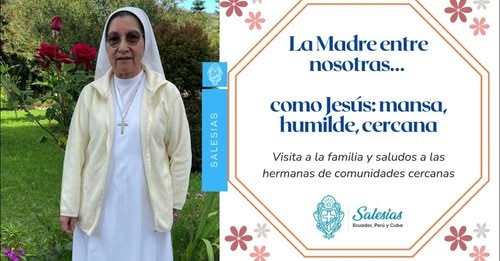 La Visita de la Madre Blanca Lima fue una bendición para nuestra Familia Salesia