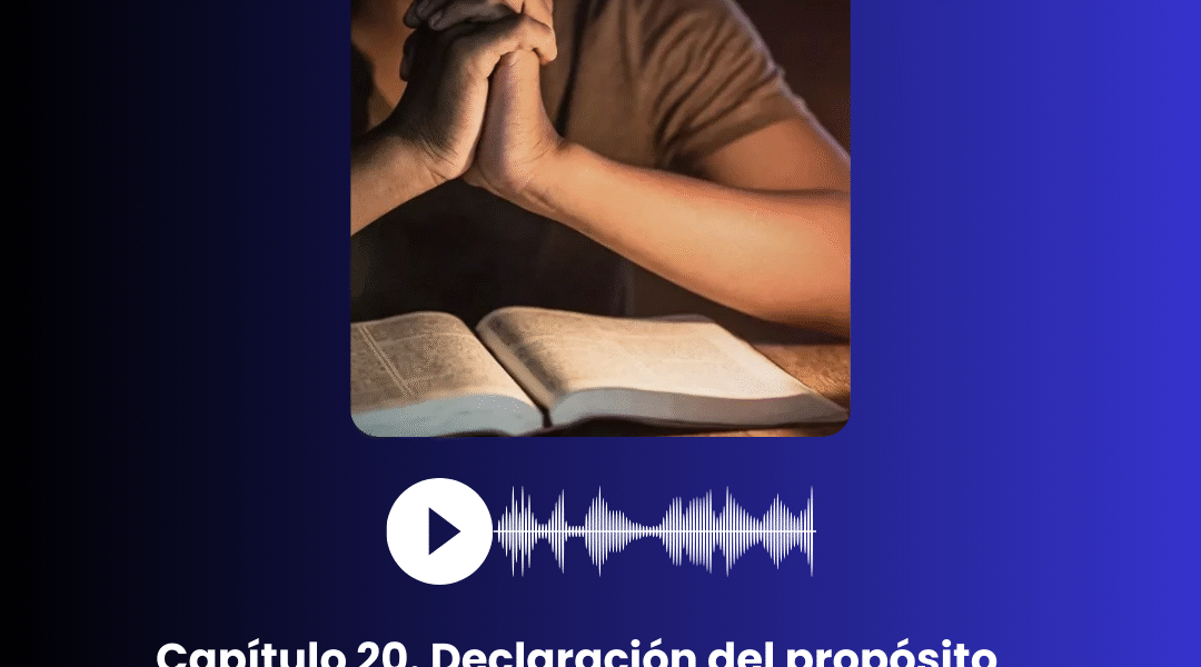 I. Capítulo 20. Declaración del propósito de dedicarse a servir a Dios