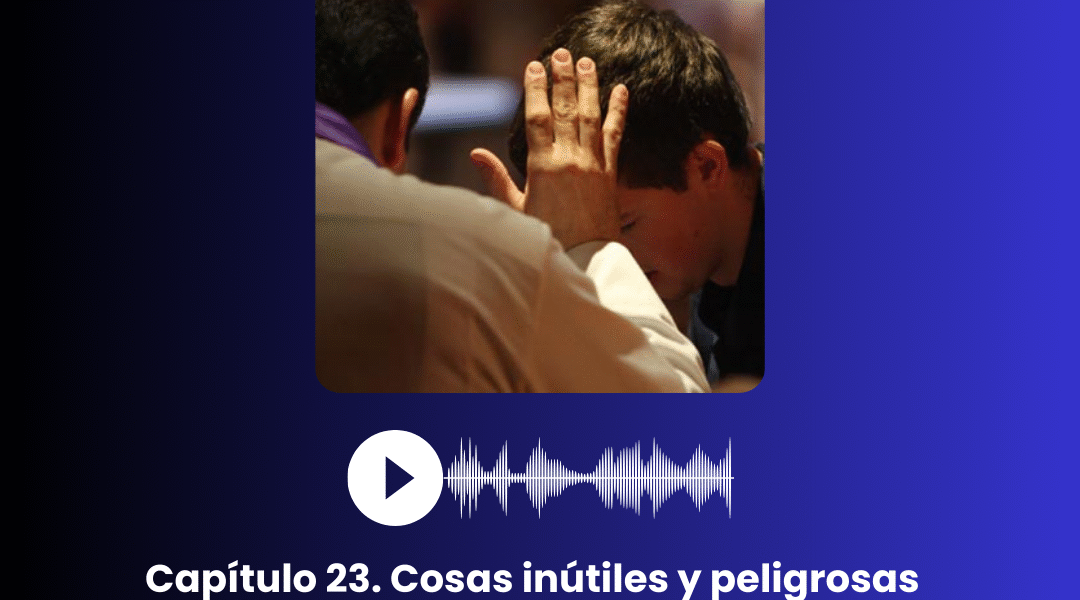 I. Capítulo 23. Cosas inútiles y peligrosas