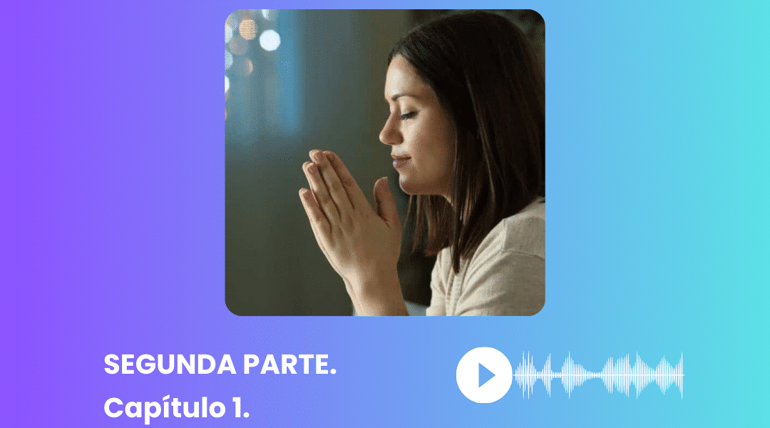 II. Capítulo 1. Lo útil y muy necesaria que es la oración.