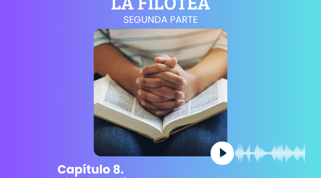 Capítulo 8. Algunos avisos muy provechosos acerca de la meditación