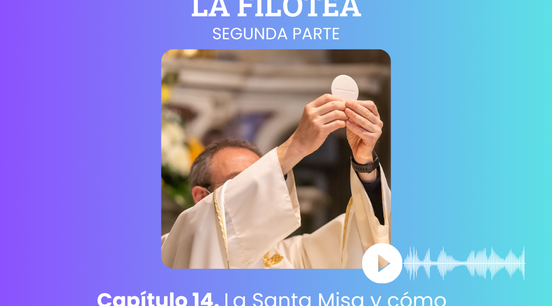 Capítulo 14. La Santa Misa y cómo participar en ella