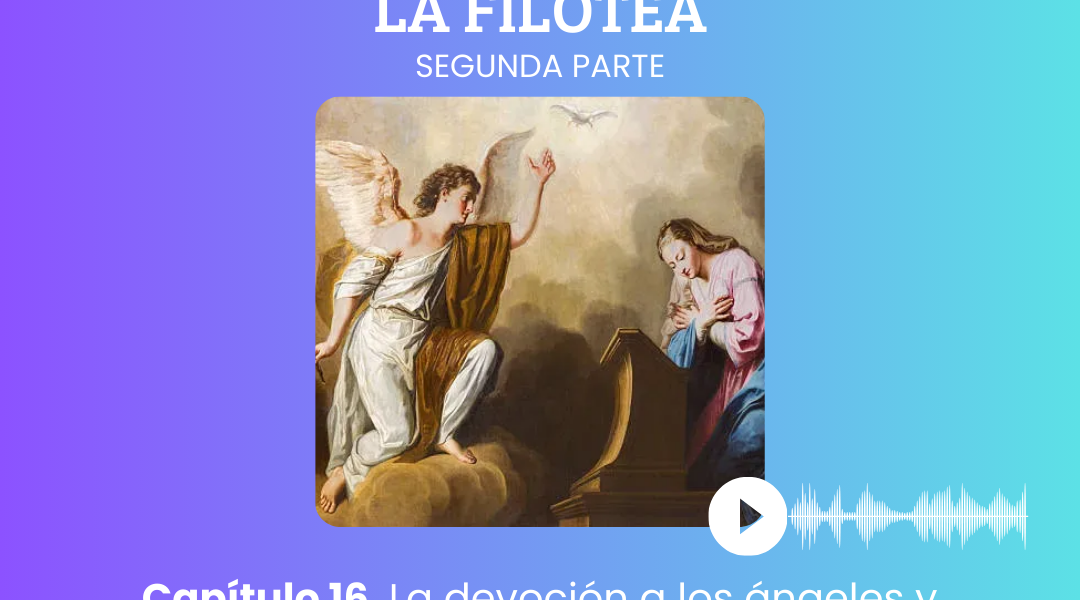 Capítulo 16. La devoción a los ángeles y a los santos